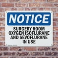 thumbnail image 4 of (2 Pack) Surgery Room Oxygen In Use OSHA Notice Sign 14 Inch X 10 Inch Indoor / Outdoor Rust-Free Aluminum Metal Signs for Workplace, Workshop, and Construction Site, Made in the USA, 4 of 8