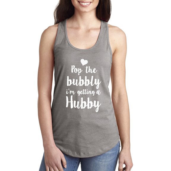 Pop the Bubbly I'm getting a Hubby Racerback Tank