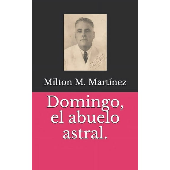 Domingo, el abuelo astral. (Paperback)