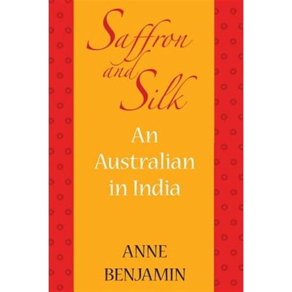 Pre-Owned Saffron and Silk: An Australian in India (Paperback)