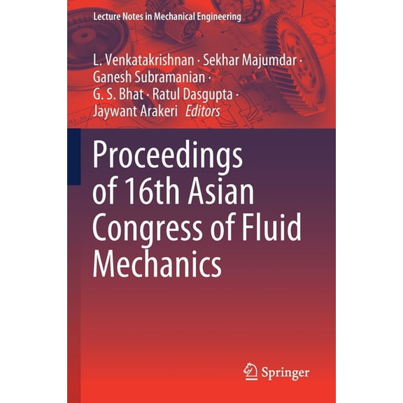 Lecture Notes in Mechanical Engineering Proceedings of 16th Asian Congress of Fluid Mechanics, (Paperback)