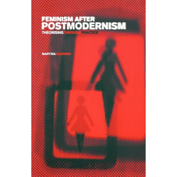 Feminism After Postmodernism?: Theorising Through Practice, (Paperback)