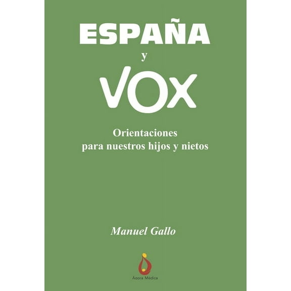 España y VOX: Orientaciones para nuestros Hijos y Nietos (Paperback)