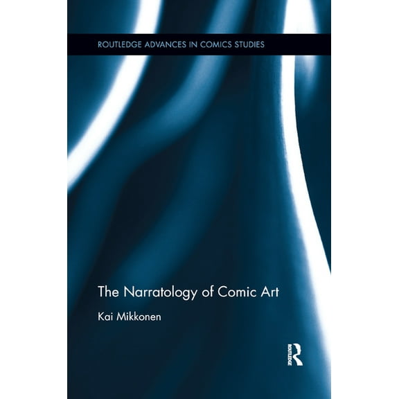 Routledge Advances in Comics Studies The Narratology of Comic Art, (Paperback)