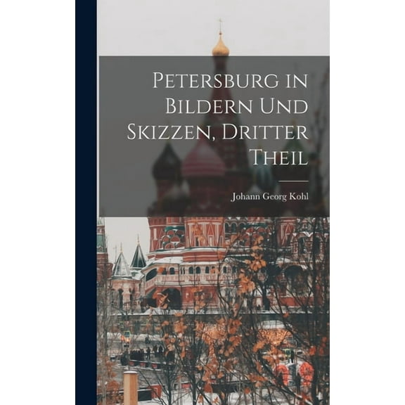 Petersburg in Bildern und Skizzen, Dritter Theil (Hardcover)