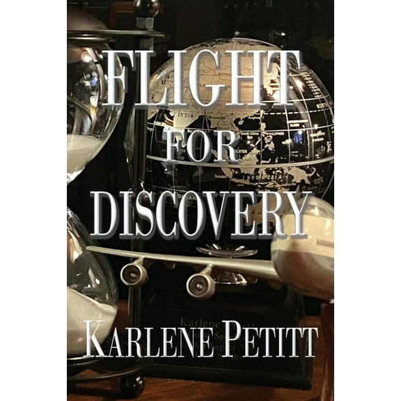Flight For Discovery  Paperback  1944738142 9781944738143 Karlene Petitt