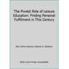 Pre-Owned The Pivitol Role of Leisue Education: Finding Personal Fulfillment in the Century (Hardcover) 1892132745 9781892132741