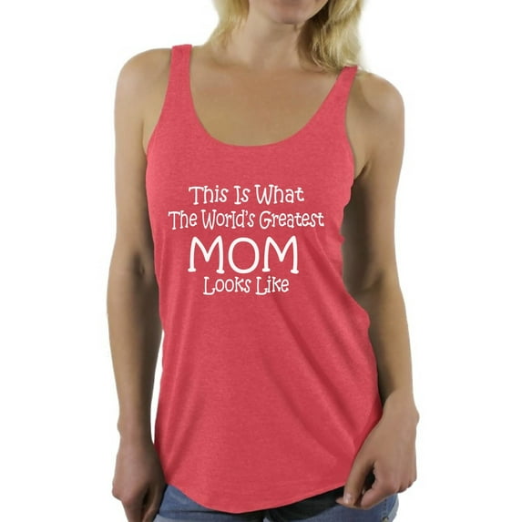 Awkward Styles Women's This Is What The World`s Greatest Mom Looks Like Graphic Racerback Tank Tops Mom's