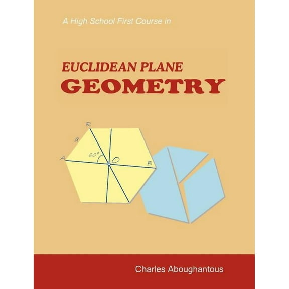 A High School First Course in Euclidean Plane Geometry, (Paperback)
