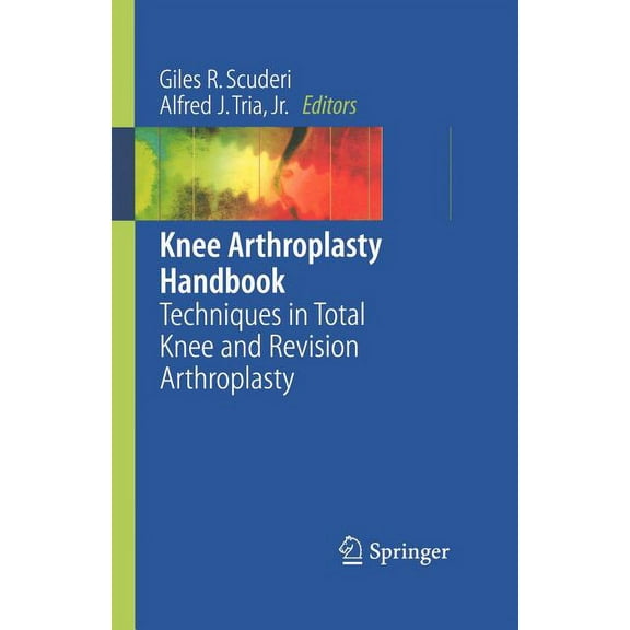 Knee Arthroplasty Handbook: Techniques in Total Knee and Revision Arthroplasty