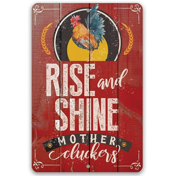 Metal Sign - Rise and Shine - Durable Metal Sign - Use Indoor/Outdoor - Makes a Funny Farmhouse Living Room Decor Under $20 (8" x 12")