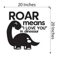 thumbnail image 4 of Girls Roar Means I Love You in Dinosaur Loving Animal Wall Decal Decoration Cute Little Happy Dinosaur Silhouettes Kids Boys Toys Lasts Years and Easily Removable - Size: 20 In(W) x 20 In(H), 4 of 5