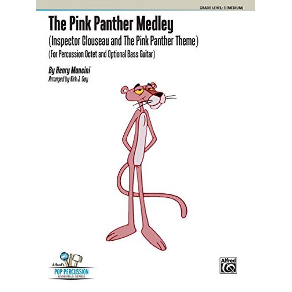 The Pink Panther Medley (Inspector Clouseau and The Pink Panther Theme): For Percussion Octet and Bass Guitar, Score and Parts (Alfred's Pop Percussion Ensemble Series)