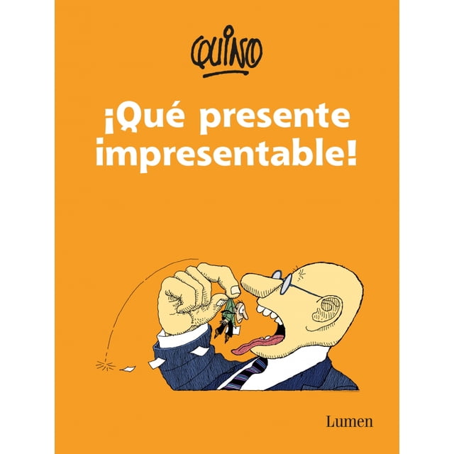 ¡QUE PRESENTE IMPRESENTABLE! LUMEN QUINO