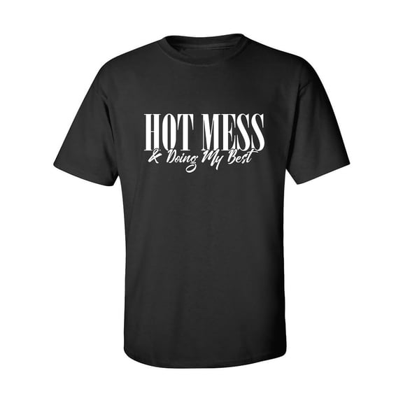 Hot Mess & Doing My Best Adult Short Sleeve T-shirt