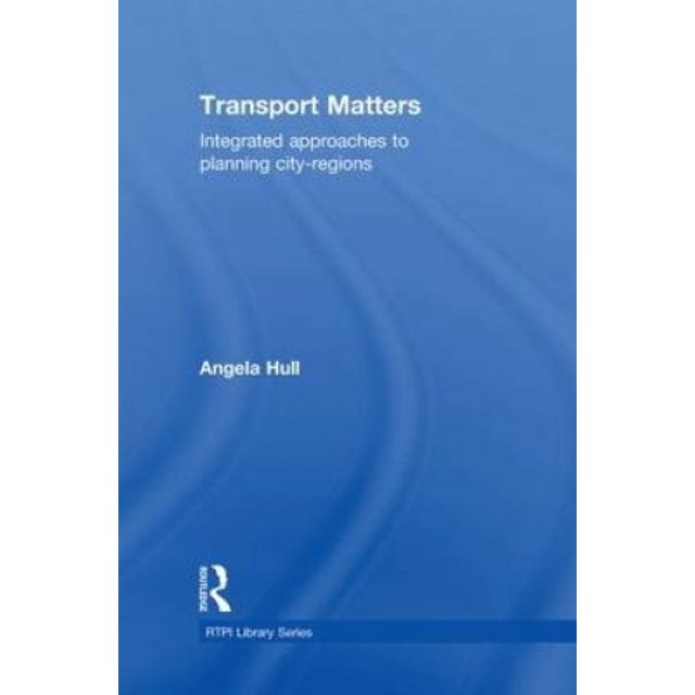 Transport Matters : Approches Intégrées de la Planification Ville-Régions (Série Bibliothèque RTPI)
