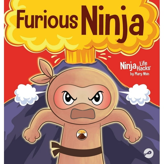 Ninja Life Hacks Furious Ninja: A Ninja Life Hack for Big Emotions, Book 122, (Hardcover)