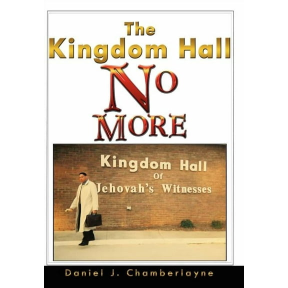 The Kingdom Hall No More (Hardcover)
