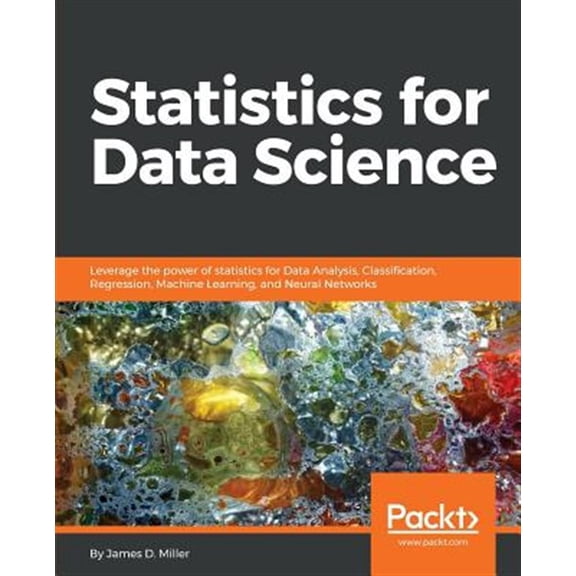 Pre-Owned Statistics for Data Science: Leverage the power of statistics for Data Analysis, Classification, Regression, Machine Learning, and Neural Networks Paperback