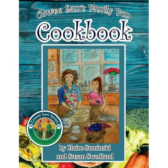 Cowee Sam Cowee Sam's Family Fun Cookbook, Book 6, (Paperback)