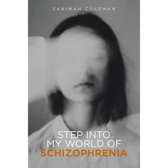 Step into My World of Schizophrenia, (Paperback)