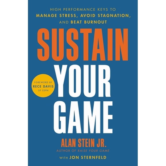 Pre-Owned Sustain Your Game: High Performance Keys to Manage Stress, Avoid Stagnation, and Beat Burnout (Hardcover) 0306926253 9780306926259