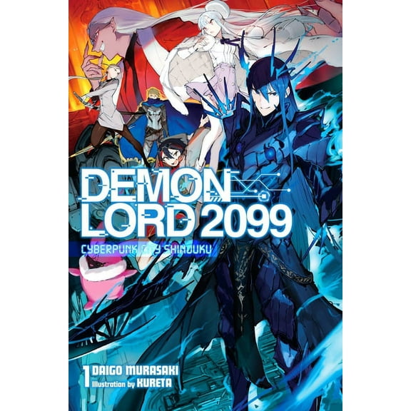 Demon Lord 2099 (Light Novel) Demon Lord 2099, Vol. 1 (Light Novel): Cyberpunk City Shinjuku, Book 1, (Paperback)