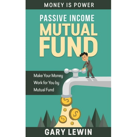 Passive Income : Mutual Fund - eBook (Best Closed End Funds For Income)