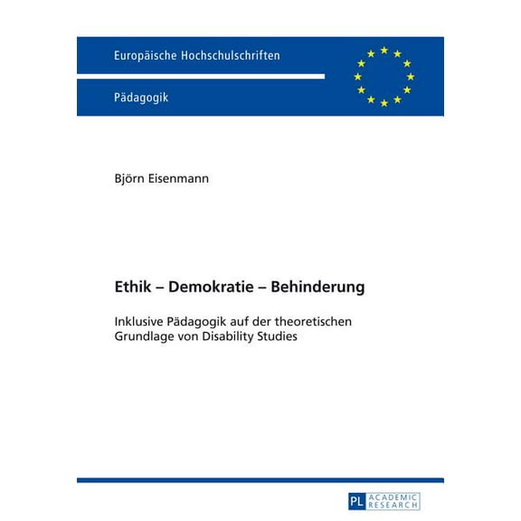 Europäische Hochschulschriften / Europea Ethik - Demokratie - Behinderung: Inklusive Paedagogik auf der theoretischen Grundlage von Disability Studies, Book 1034, (Paperback)