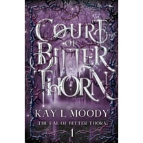 The Fae of Bitter Thorn Court of Bitter Thorn, Book 1, (Paperback)