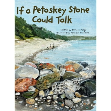 If a Petoskey Stone Could Talk, (Hardcover)