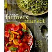 Cooking from the Farmers' Market (Williams-Sonoma) (Hardcover)