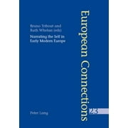 European Connections: Narrating the Self in Early Modern Europe- L'criture de soi dans l'Europe moderne (Paperback)