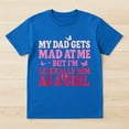 thumbnail image 2 of My Dad Gets Mad At Me But I’m Literally Him As A Girl T-Shirt – Family Humor – Daughter Gift, 2 of 6
