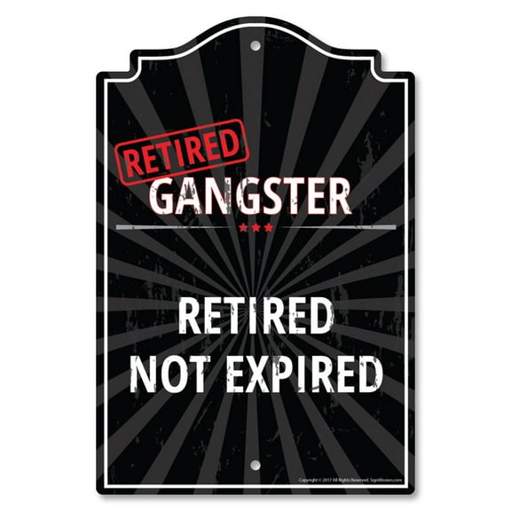 SignMission P-812-RET-Gangster- 8 x 12 in. Plastic Sign - Retired Gangster