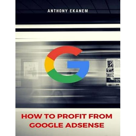 How to Profit from Google Adsense - eBook
