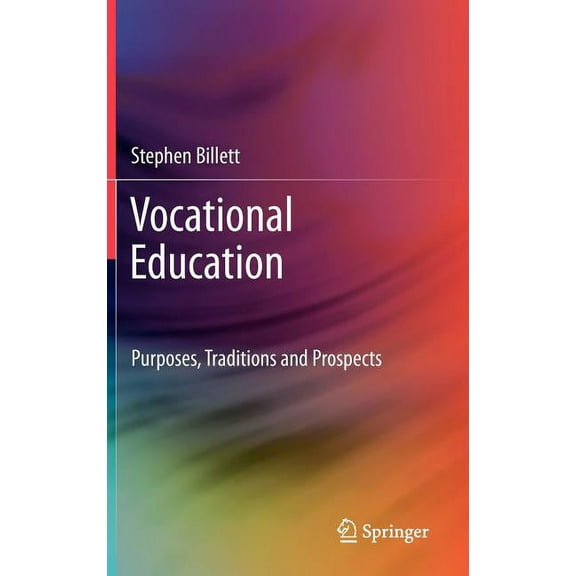 Vocational Education: Purposes, Traditions and Prospects, (Hardcover)