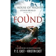 P C CAST; KRISTIN CAST The House of Night Other World Series, 4: Found (Hardcover)