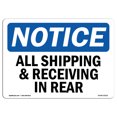 thumbnail image 1 of OSHA Notice Sign - Notice All Shipping and Receiving in Rear | Aluminum Sign | Protect Your Business, Work Site, Warehouse & Shop Area |  Made in The USA, 1 of 1