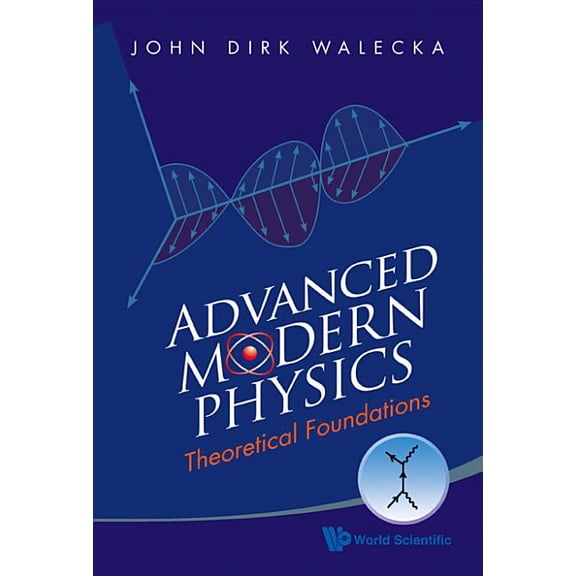 Advanced Modern Physics: Theoretical Foundations, (Hardcover)