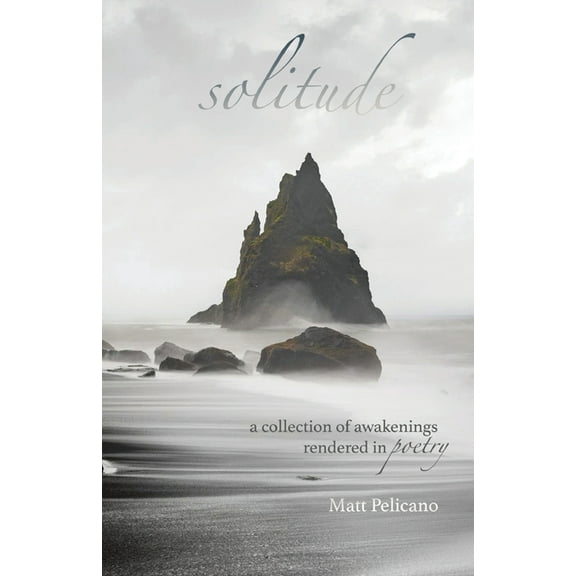solitude: a collection of awakenings rendered in poetry, (Paperback)