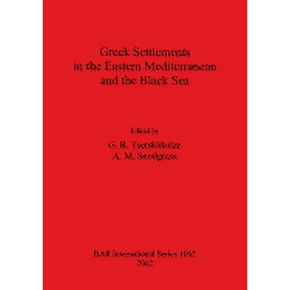 BAR International: Greek Settlements in the Eastern Mediterranean and the Black Sea (Paperback)