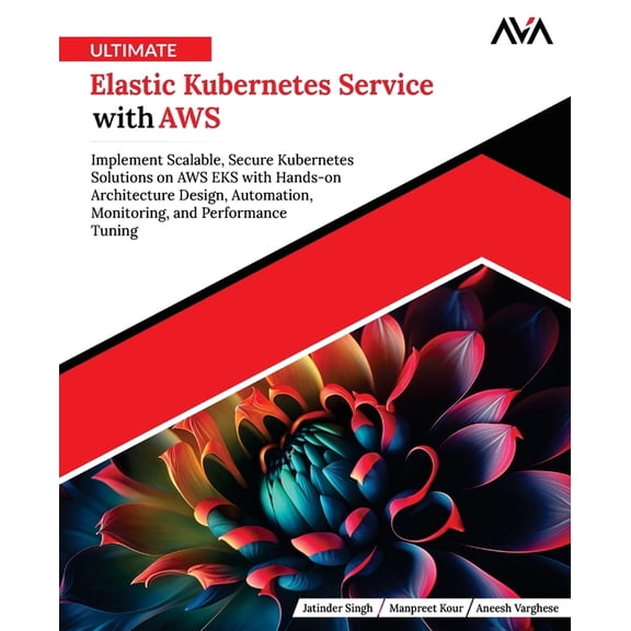 Ultimate Elastic Kubernetes Service with AWS, (Paperback)