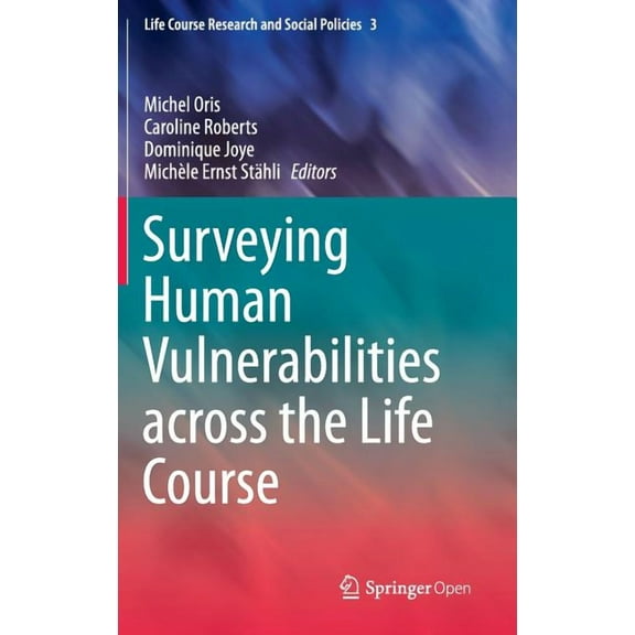 Life Course Research and Social Policies Surveying Human Vulnerabilities Across the Life Course, Book 3, (Hardcover)