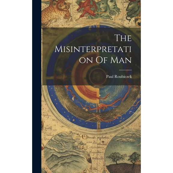The Misinterpretation Of Man (Hardcover)