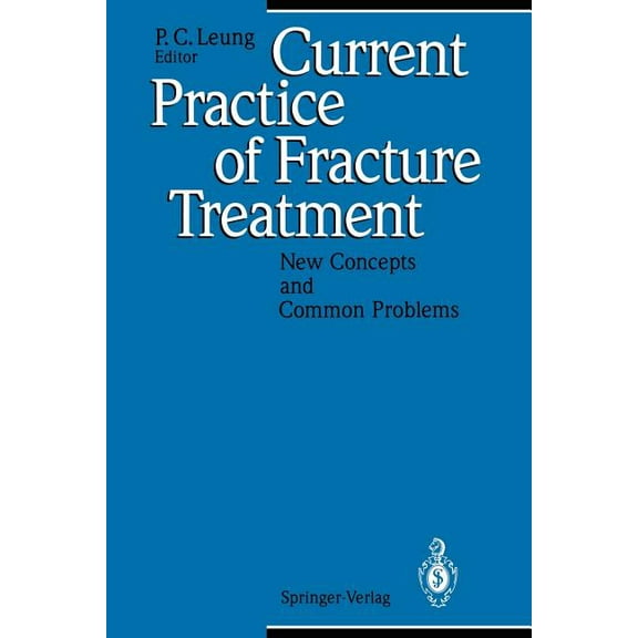 Current Practice of Fracture Treatment: New Concepts and Common Problems, (Paperback)