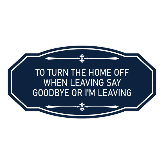 Signs ByLITA Victorian To Turn the Home Off When Leaving Say Goodbye Or I'm Leaving Airbnb Sign (Navy Blue / White) - Large