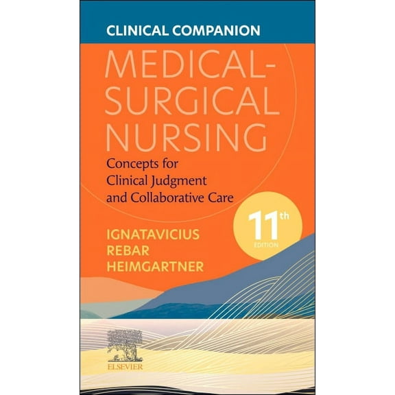 Clinical Companion for Medical-Surgical Nursing: Concepts for Clinical Judgment and Collaborative Care, (Paperback)