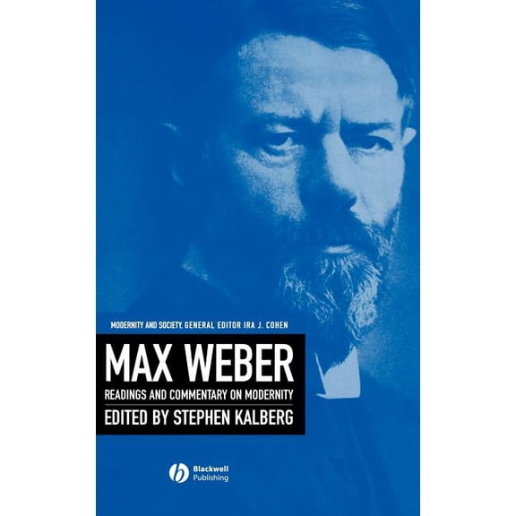Max Weber: Readings and Commentary on Modernity, (Hardcover)