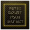 thumbnail image 1 of Letrero De Neón Con Relieve 3D Never Doubt Your Instinct Para Decoración Oficina, Brillo Ajustable, 30cm, 1 of 3